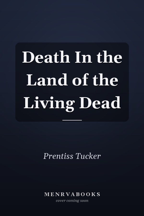 Death In the Land of the Living Dead