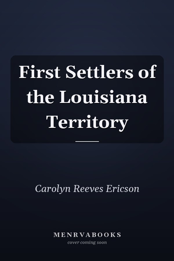 First Settlers of the Louisiana Territory