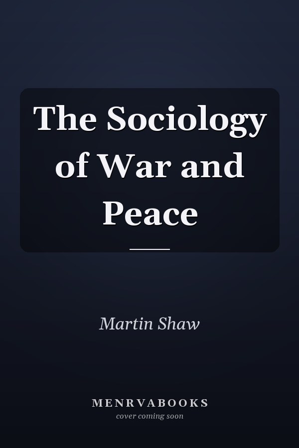 The Sociology of War and Peace