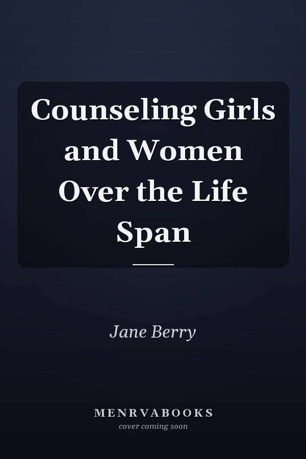 Counseling Girls and Women Over the Life Span