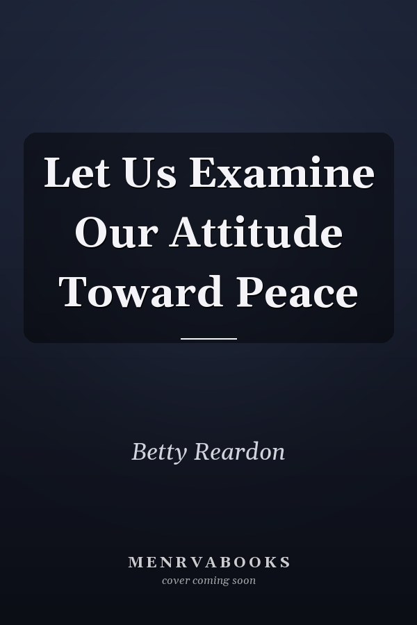 Let Us Examine Our Attitude Toward Peace