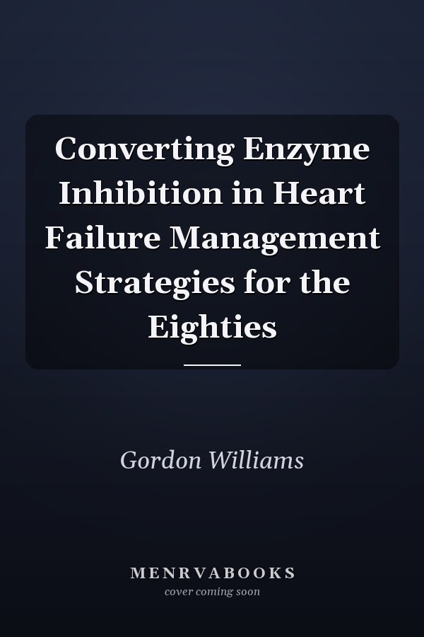 Converting Enzyme Inhibition in Heart Failure Management Strategies for the Eighties