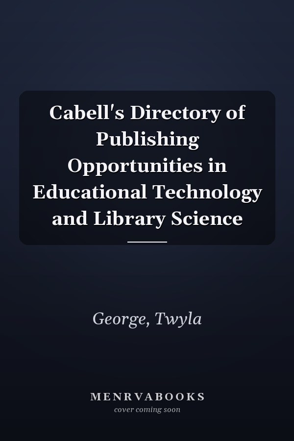 Cabell's Directory of Publishing Opportunities in Educational Technology and Library Science
