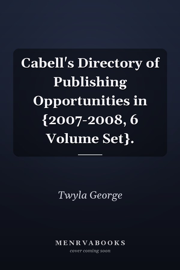 Cabell's Directory of Publishing Opportunities in {2007-2008, 6 Volume Set}.