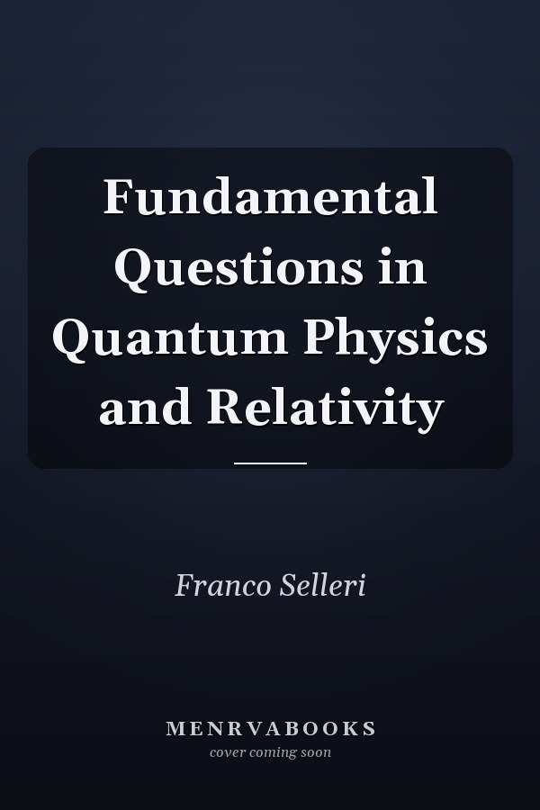 Fundamental Questions in Quantum Physics and Relativity