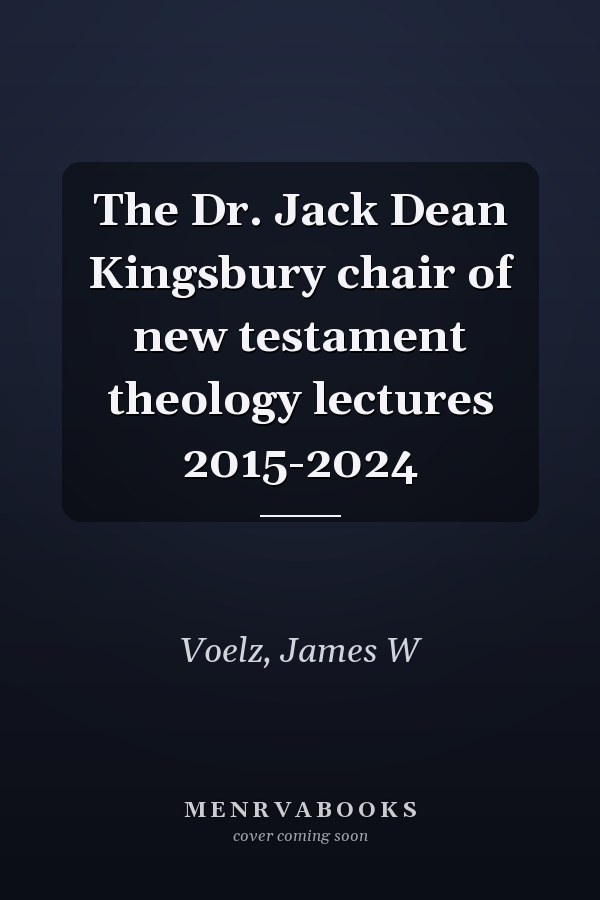The Dr. Jack Dean Kingsbury chair of new testament theology lectures 2015-2024