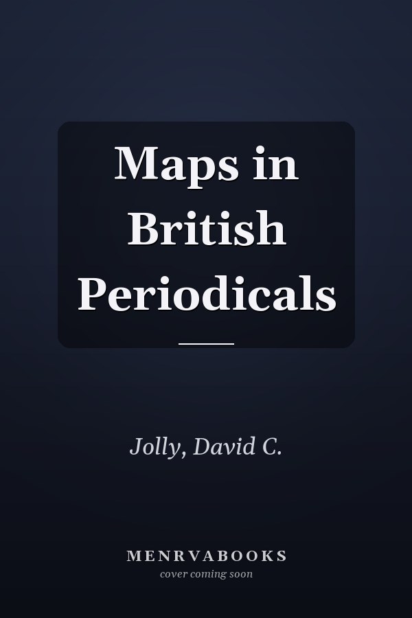 Maps in British Periodicals