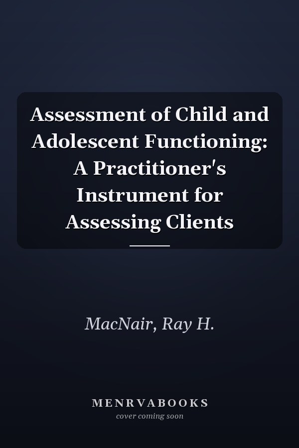 Assessment of Child and Adolescent Functioning: A Practitioner's Instrument for Assessing Clients
