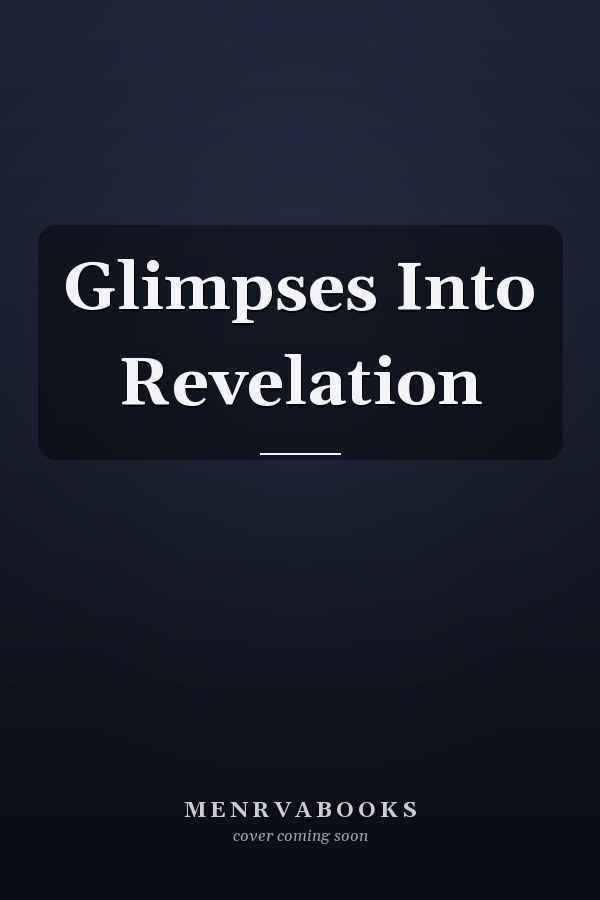 Glimpses Into Revelation