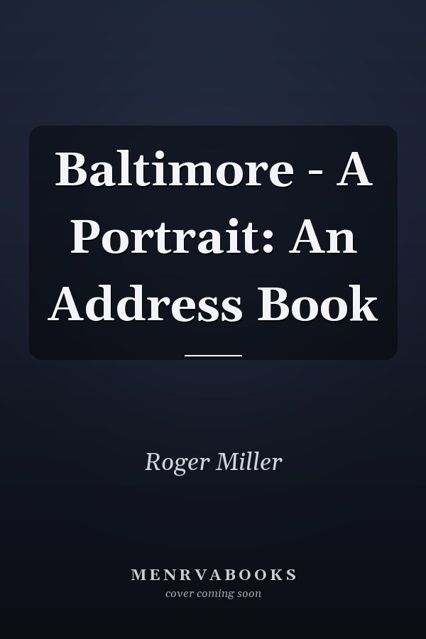 Baltimore - A Portrait: An Address Book
