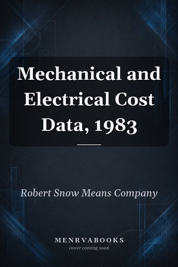 Mechanical and Electrical Cost Data, 1983
