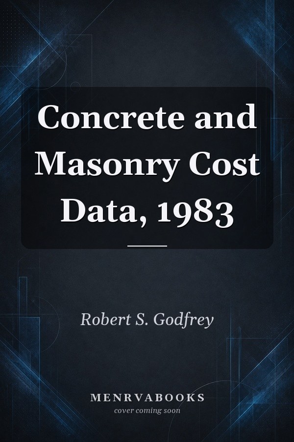 Concrete and Masonry Cost Data, 1983