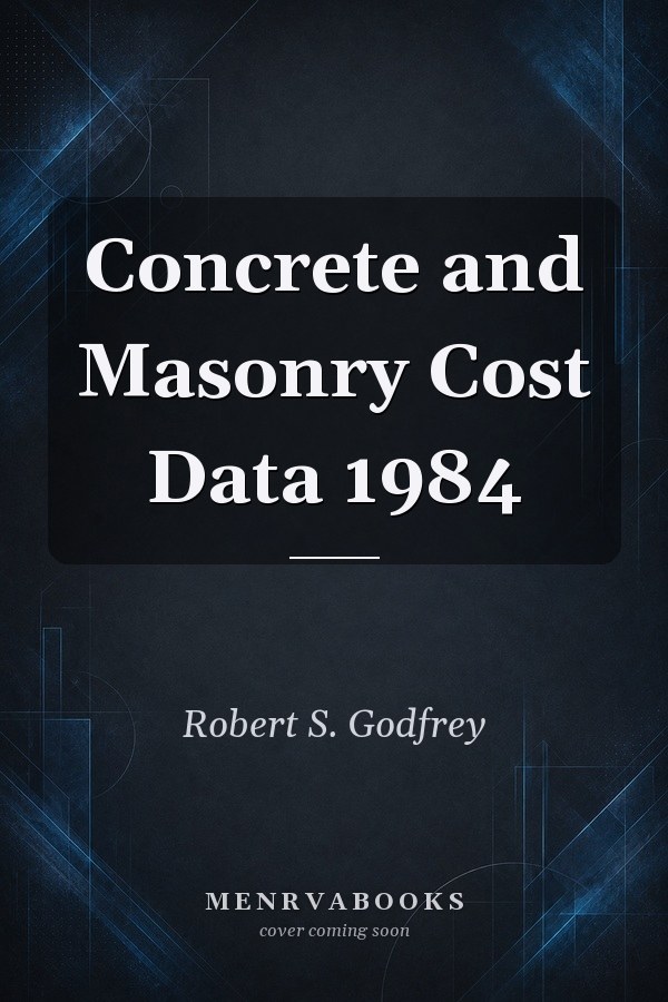 Concrete and Masonry Cost Data 1984