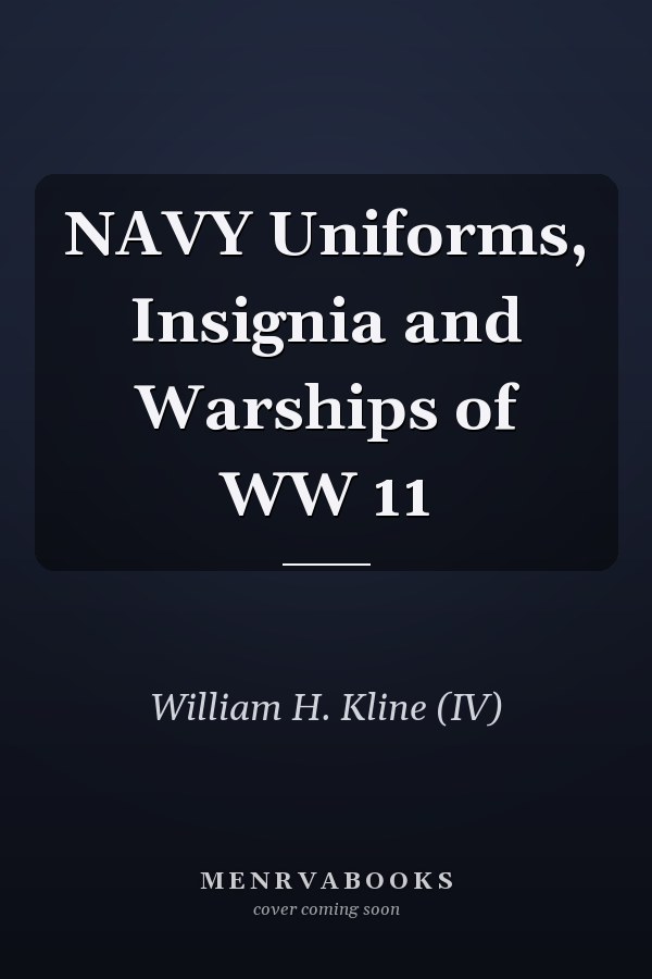 NAVY Uniforms, Insignia and Warships of WW 11