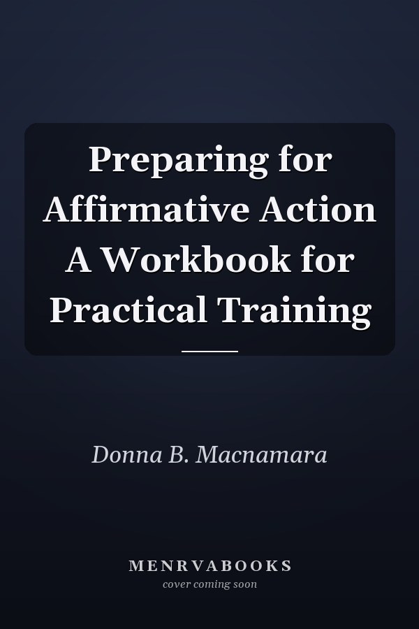 Preparing for Affirmative Action A Workbook for Practical Training