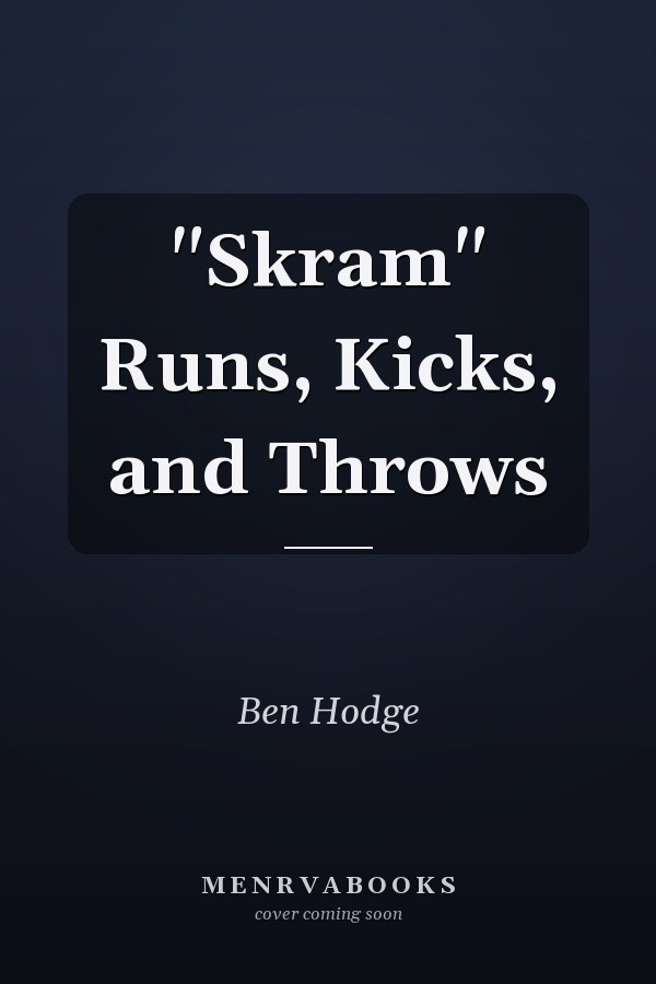 "Skram" Runs, Kicks, and Throws