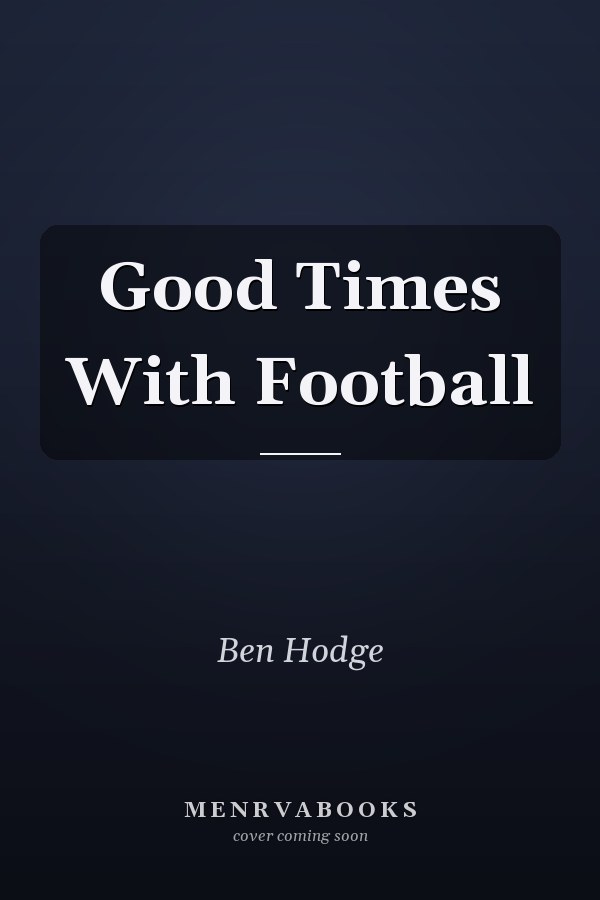 Good Times With Football