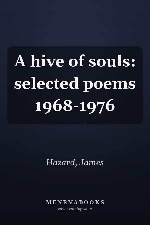 A hive of souls: selected poems 1968-1976