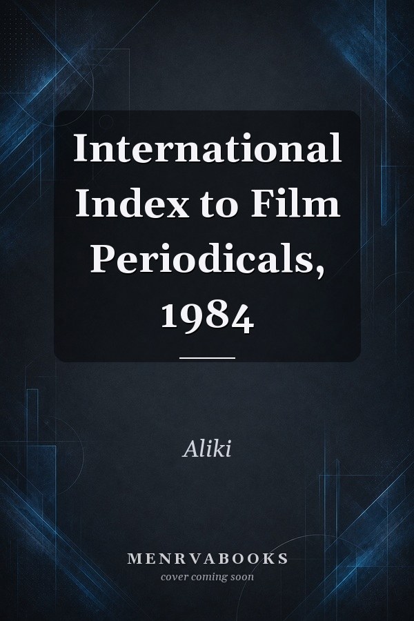 International Index to Film Periodicals, 1984