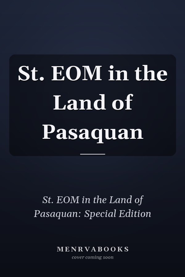 St. EOM in the Land of Pasaquan