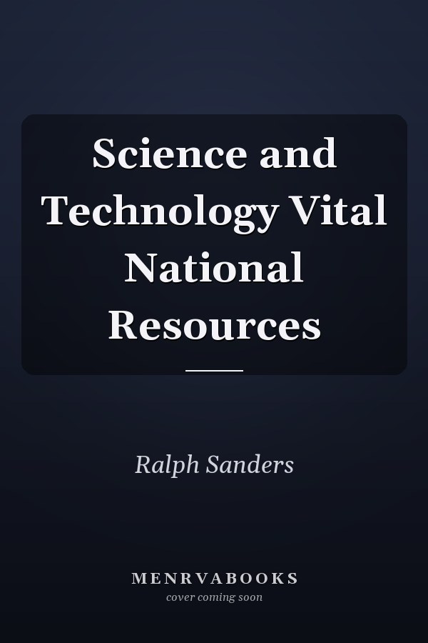 Science and Technology Vital National Resources