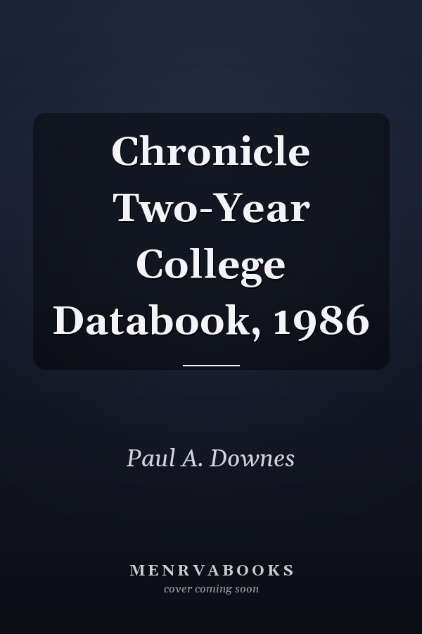 Chronicle Two-Year College Databook, 1986