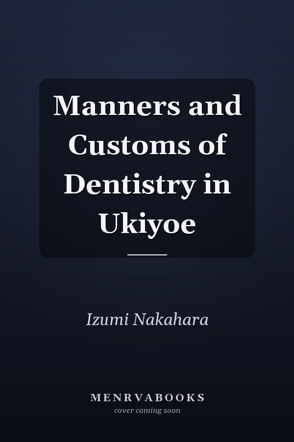 Manners and Customs of Dentistry in Ukiyoe