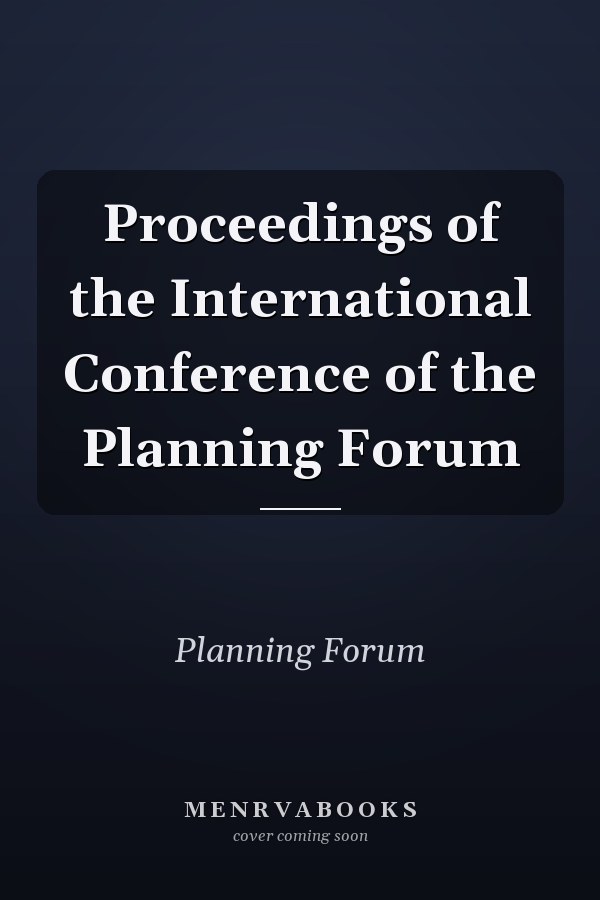 Proceedings of the International Conference of the Planning Forum