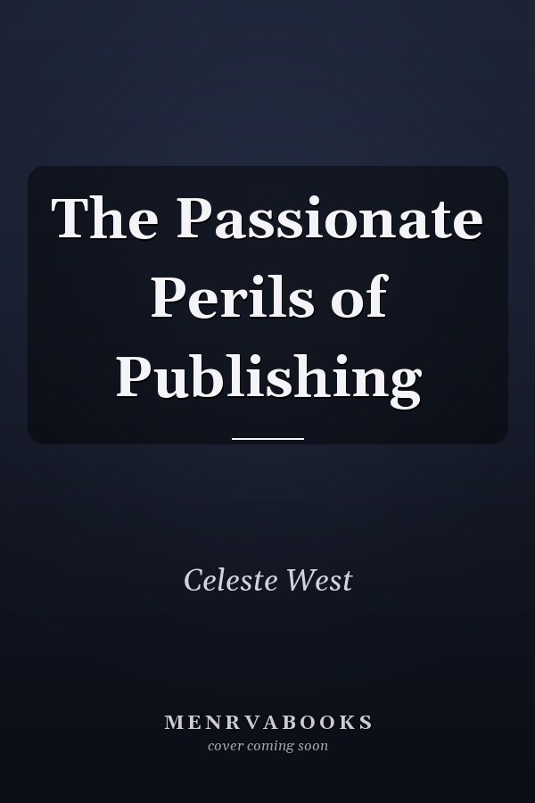 The Passionate Perils of Publishing