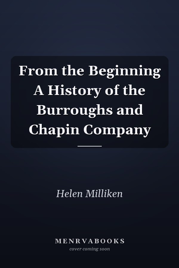 From the Beginning A History of the Burroughs and Chapin Company
