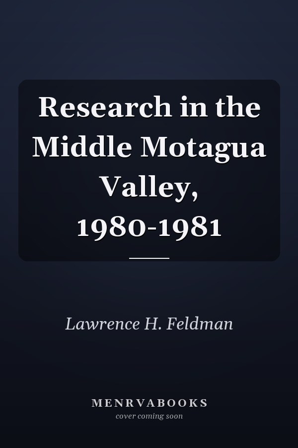 Research in the Middle Motagua Valley, 1980-1981