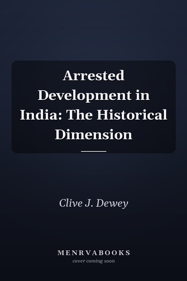Arrested Development in India: The Historical Dimension