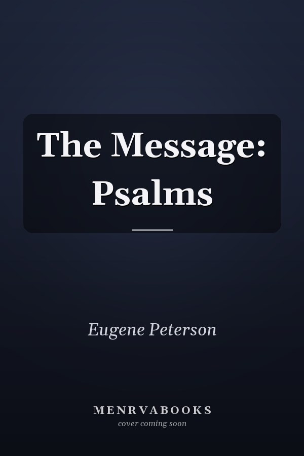 The Message: Psalms