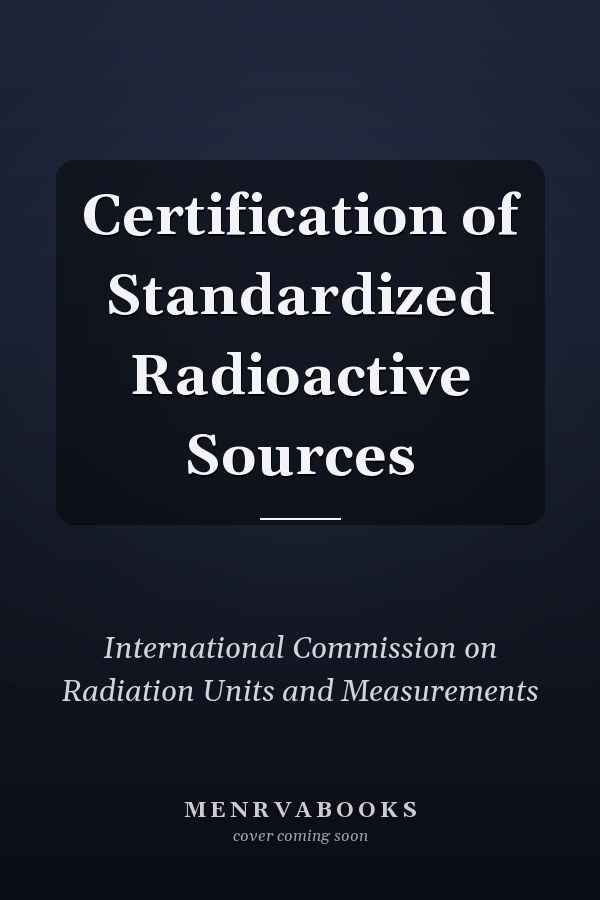 Certification of Standardized Radioactive Sources
