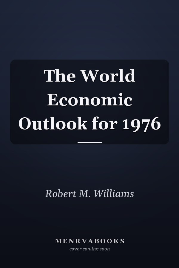 The World Economic Outlook for 1976