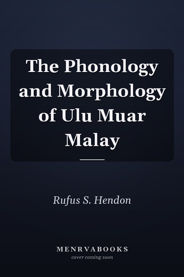 The Phonology and Morphology of Ulu Muar Malay