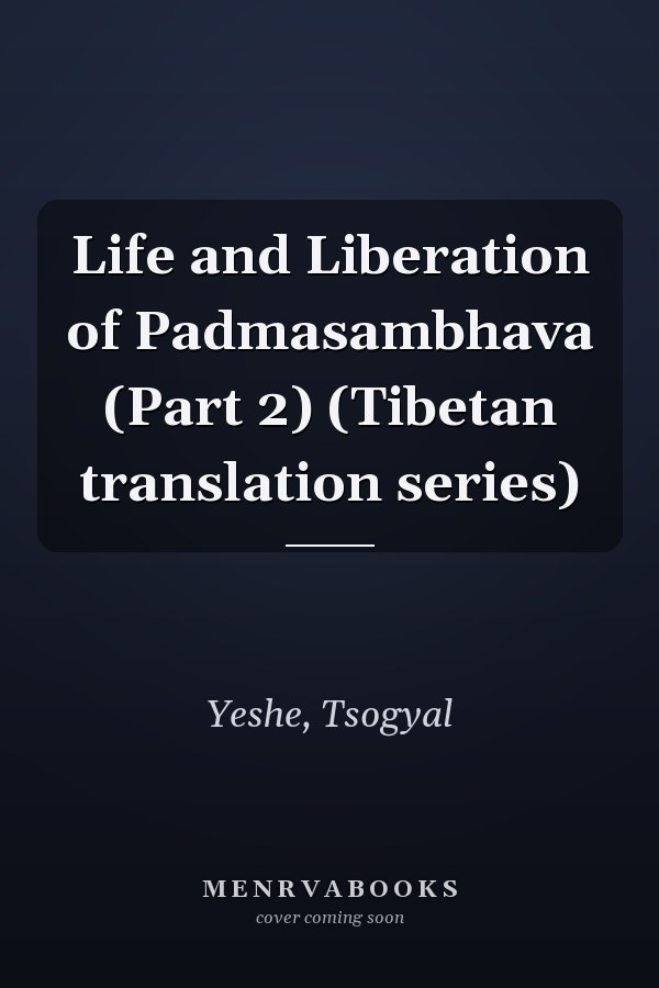 Life and Liberation of Padmasambhava (Part 2) (Tibetan translation series)