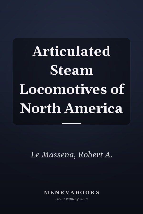 Articulated Steam Locomotives of North America