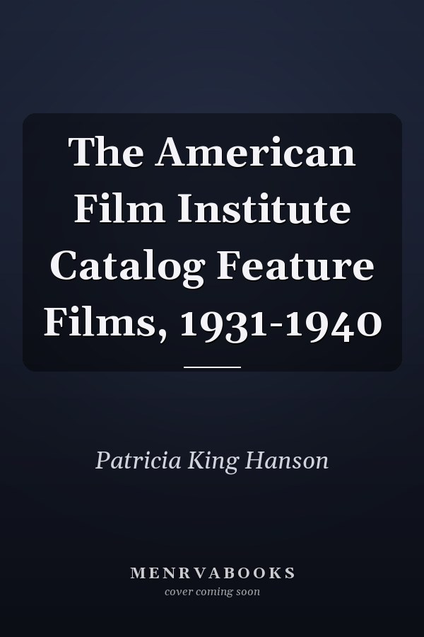 The American Film Institute Catalog Feature Films, 1931-1940