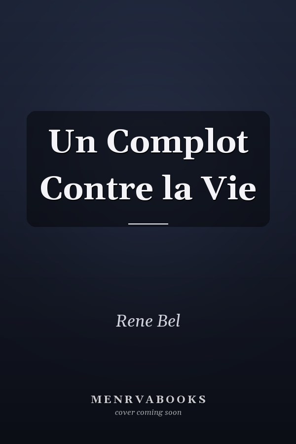 Un Complot Contre la Vie