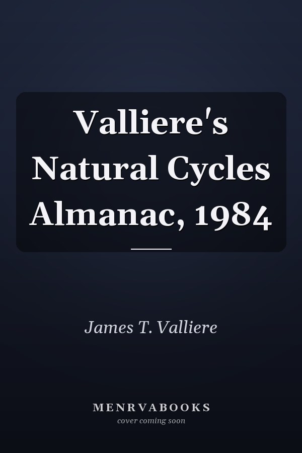 Valliere's Natural Cycles Almanac, 1984