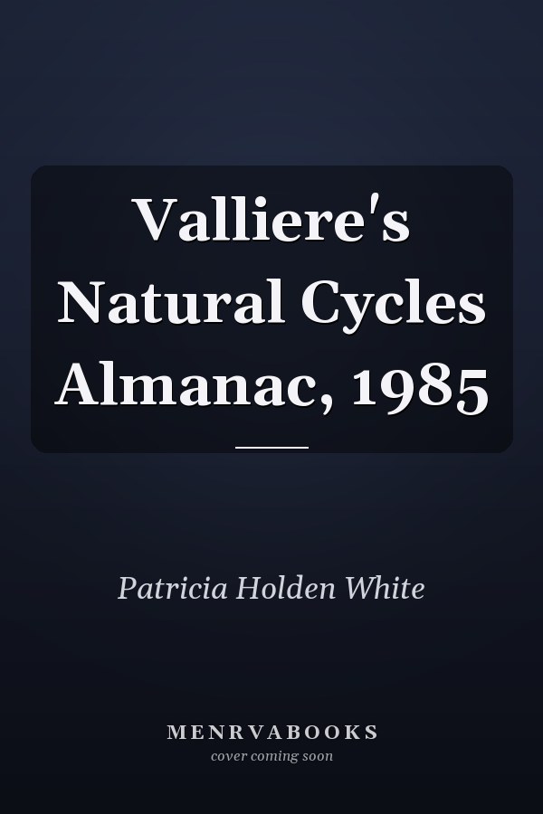 Valliere's Natural Cycles Almanac, 1985
