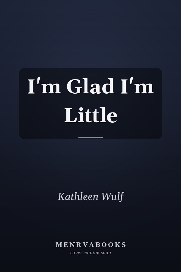 I'm Glad I'm Little
