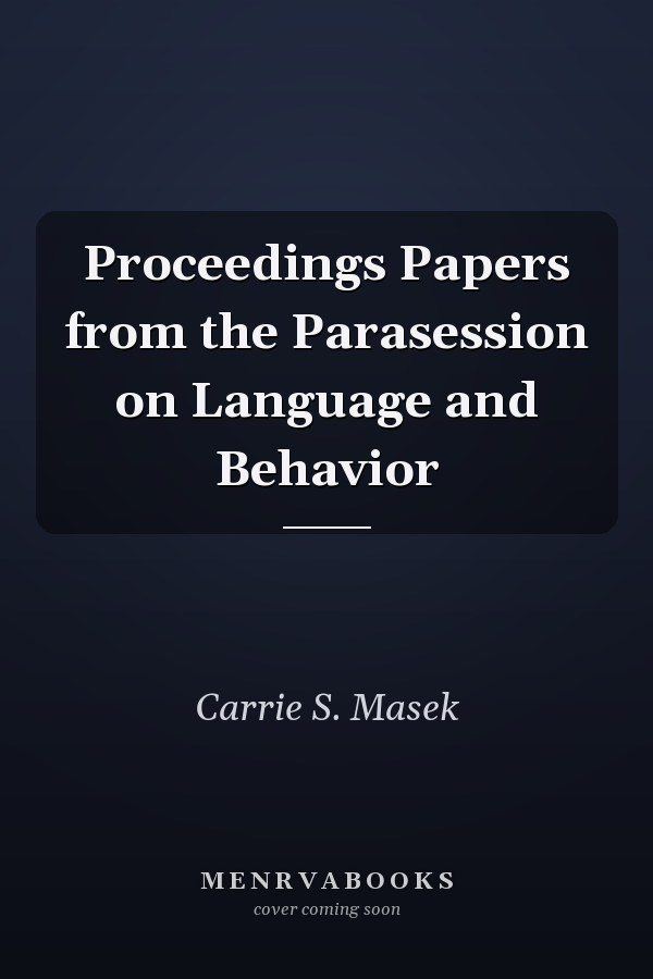 Proceedings Papers from the Parasession on Language and Behavior