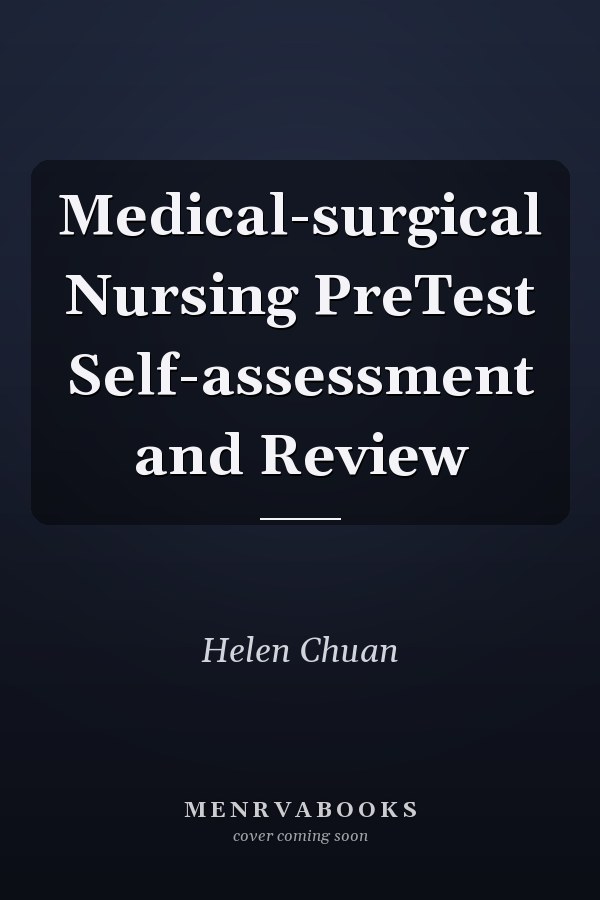 Medical-surgical Nursing PreTest Self-assessment and Review