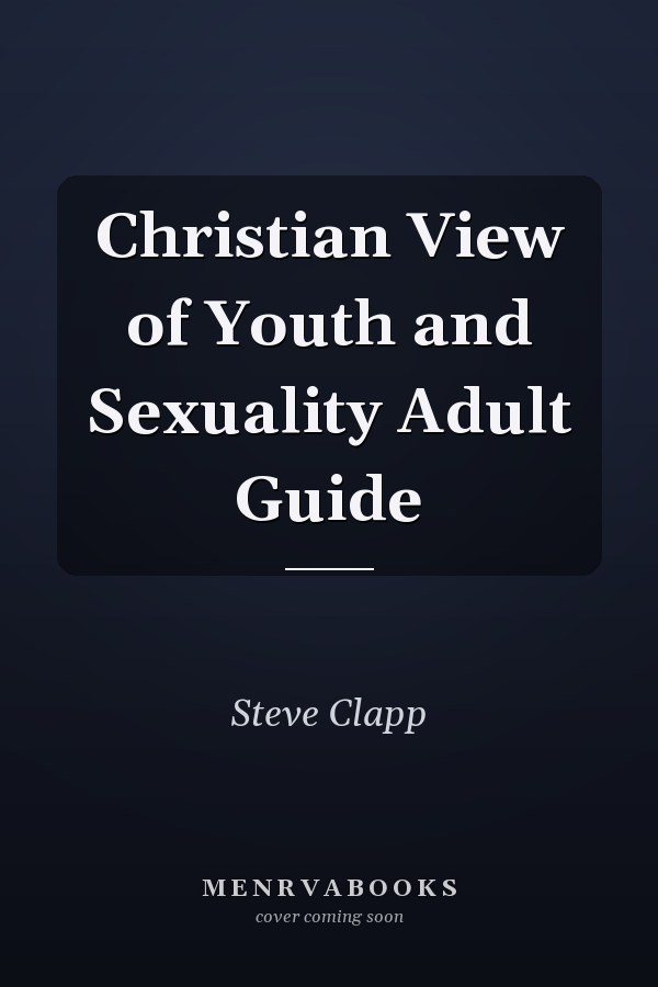 Christian View of Youth and Sexuality Adult Guide