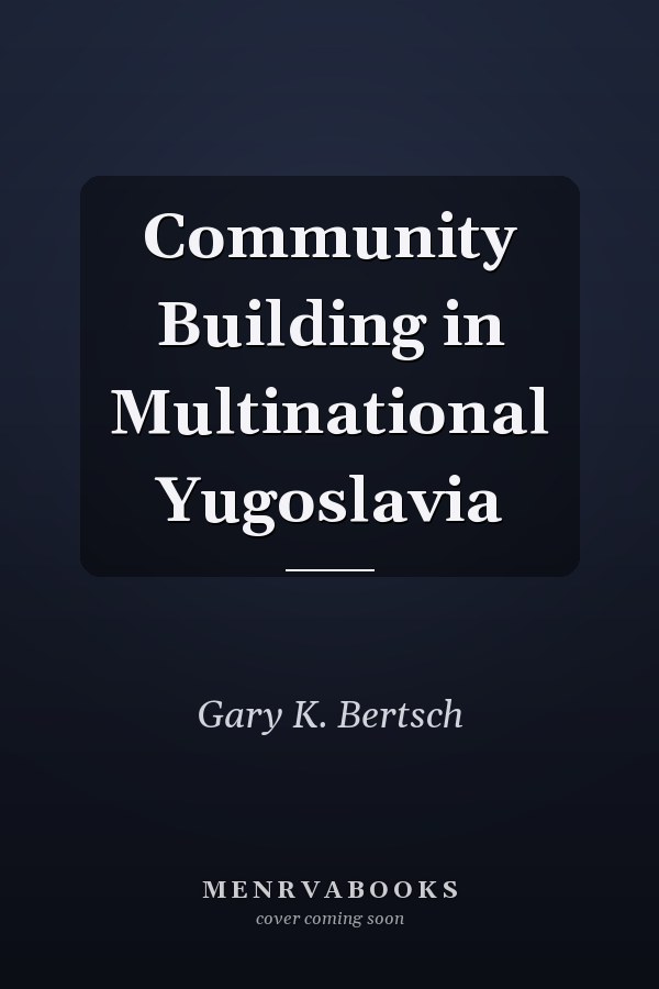 Community Building in Multinational Yugoslavia
