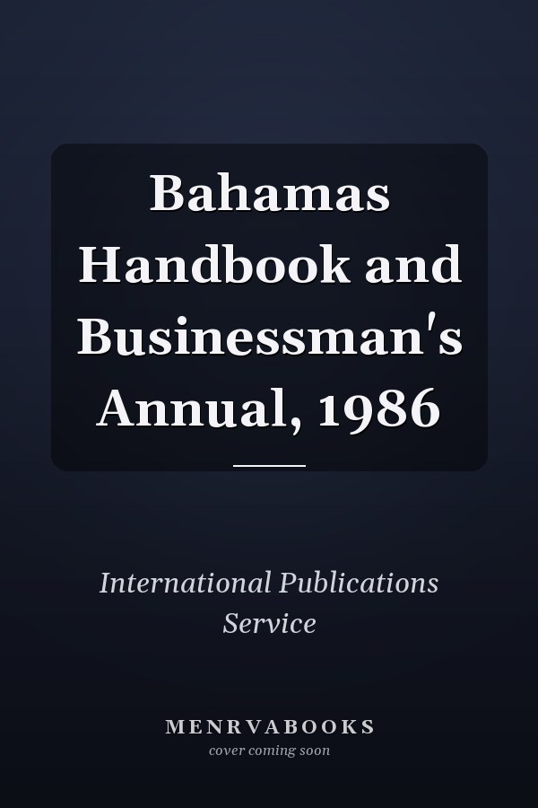 Bahamas Handbook and Businessman's Annual, 1986