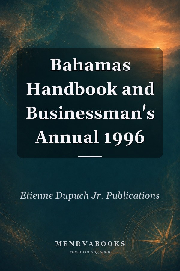 Bahamas Handbook and Businessman's Annual 1996