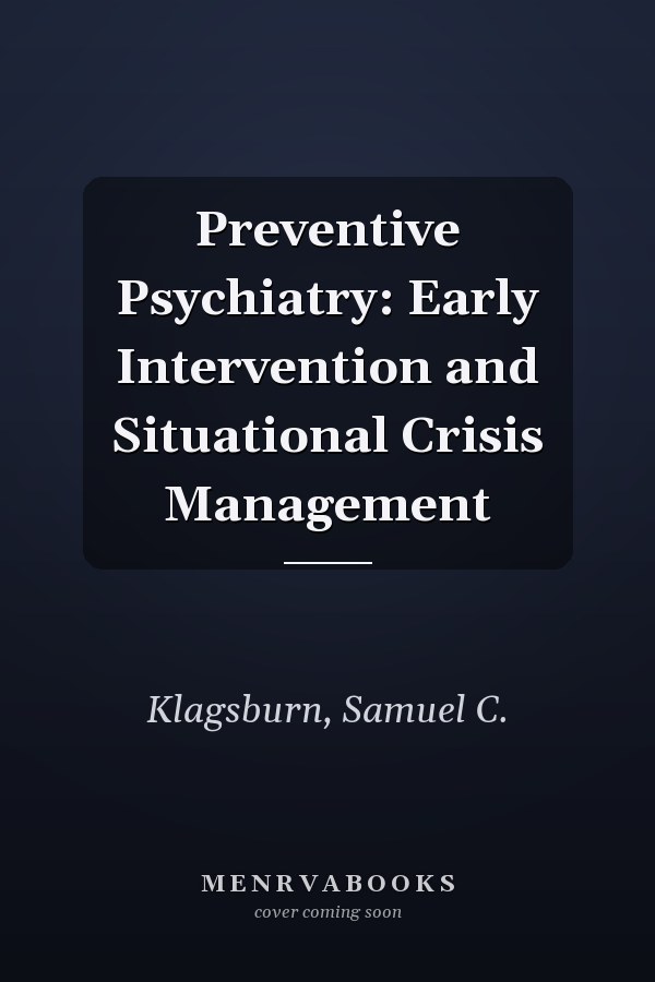 Preventive Psychiatry: Early Intervention and Situational Crisis Management
